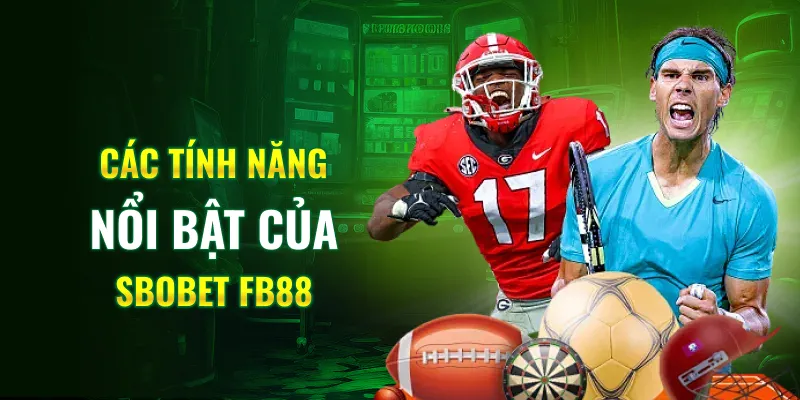 Các tính năng nổi bật của SBOBET FB88