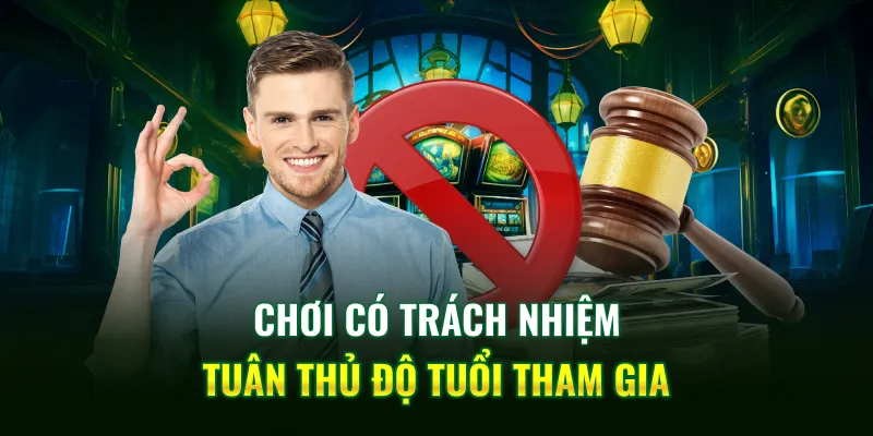 Chơi có trách nhiệm - Tuân thủ độ tuổi tham gia