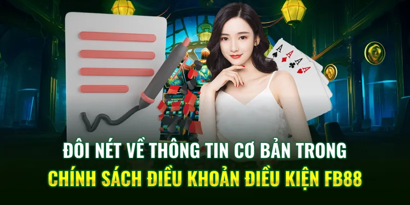 Đôi nét về thông tin cơ bản trong chính sách điều khoản điều kiện FB88