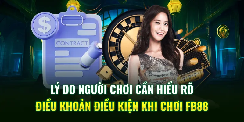 Lý do người chơi cần hiểu rõ điều khoản điều kiện khi chơi FB88