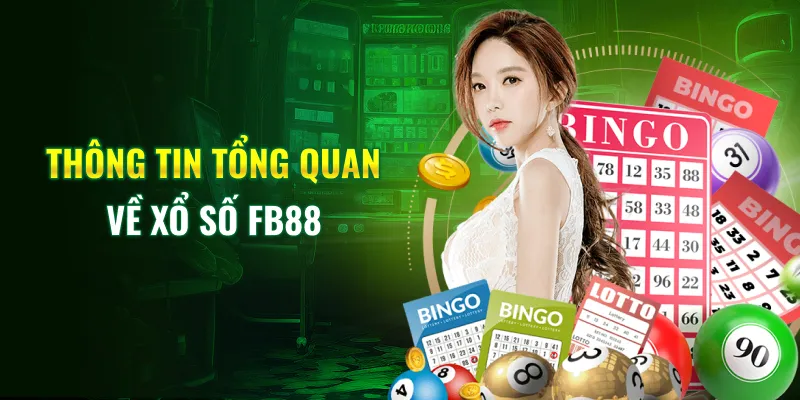 Thông tin tổng quan về xổ số FB88