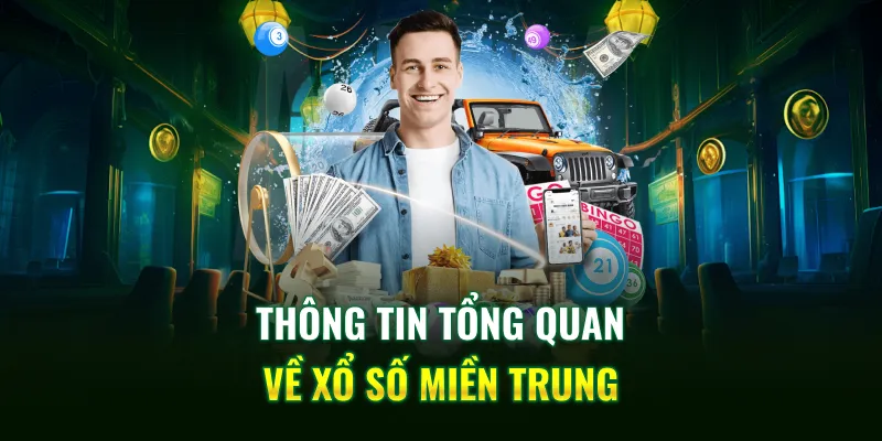 Thông tin tổng quan dễ hiểu về xổ số miền Trung